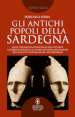 Gli antichi popoli della Sardegna. Dalle popolazioni prenuragiche ai temibili guerrieri Shardana: la storia dei primi dominatori dell'isola più misteriosa del Mediterraneo